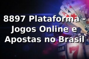 8897 Plataforma - Jogos Online e Apostas no Brasil